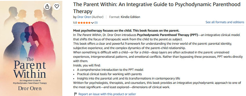 The Parent Within: An Integrative Guide to Psychodynamic Parenthood Therapy